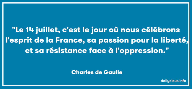 "Le 14 juillet, c'est le jour où nous célébrons l'esprit de la France, sa passion pour la liberté, et sa résistance face à l'oppression."