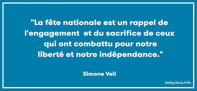 "La fête nationale est un rappel de l'engagement et du sacrifice de ceux qui ont combattu pour notre liberté et notre indépendance."